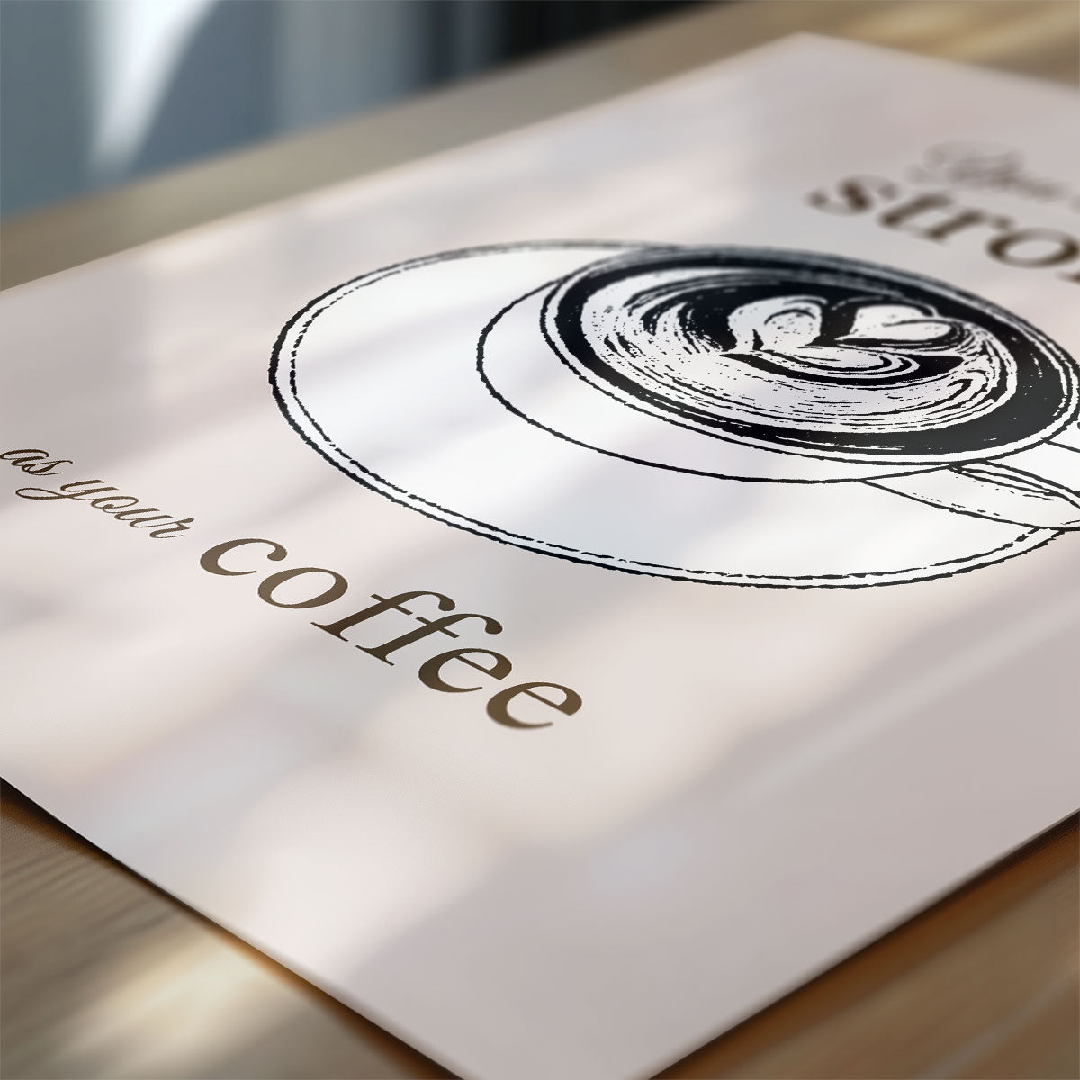 Coffee Poster – As Strong as Your Coffee